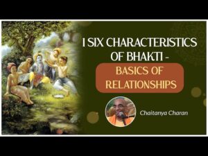 1 Six characteristics of bhakti - Basics of relationships