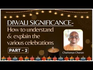 Diwali Significance - How To Understand & Explain The Various Celebrations Part 2 Of 2