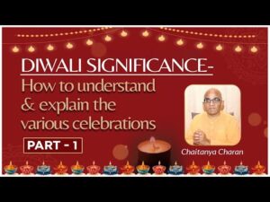 Diwali significance - how to understand & explain the various celebrations Part 1 of 2