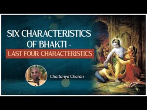 5.⁠ ⁠Six characteristics of bhakti - Last four characteristics