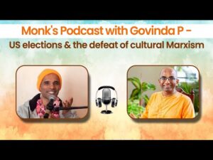 US elections & the defeat of cultural Marxism - Monk's Podcast 208 with Govinda Prabhu